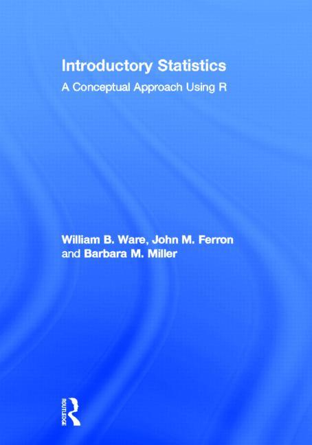 Introductory Statistics: A Conceptual Approach Using R - Ingram