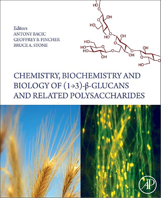 Chemistry, Biochemistry, and Biology of 1-3 Beta Glucans and Related Polysaccharides - Ingram