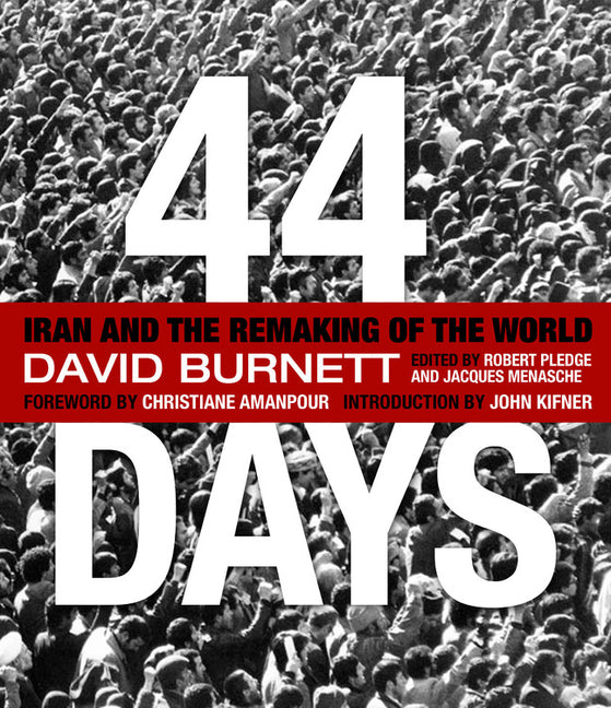 44 Days: Iran and the Remaking of the World - Ingram