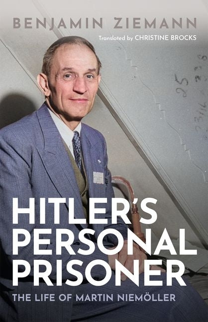 Hitler's Personal Prisoner: The Life of Martin Niemöller - Ingram