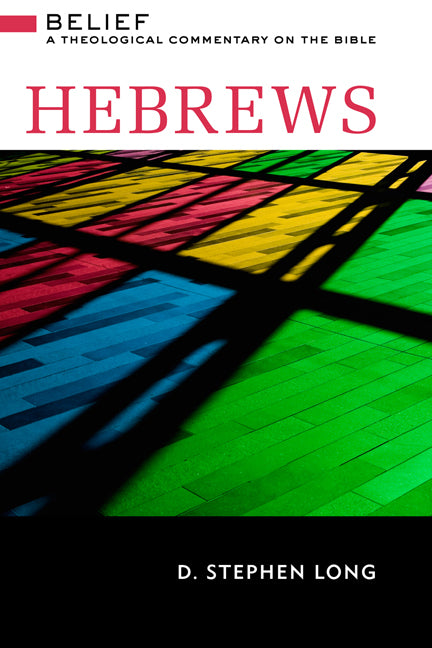 Hebrews: Belief: A Theological Commentary on the Bible - Ingram