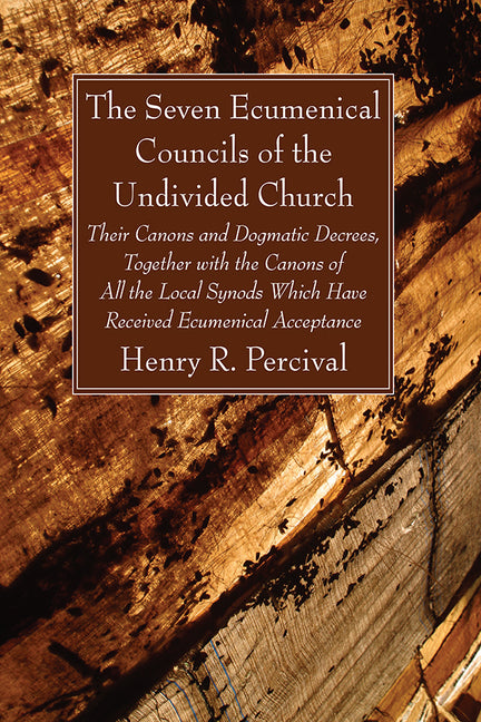 Seven Ecumenical Councils of the Undivided Church - Ingram