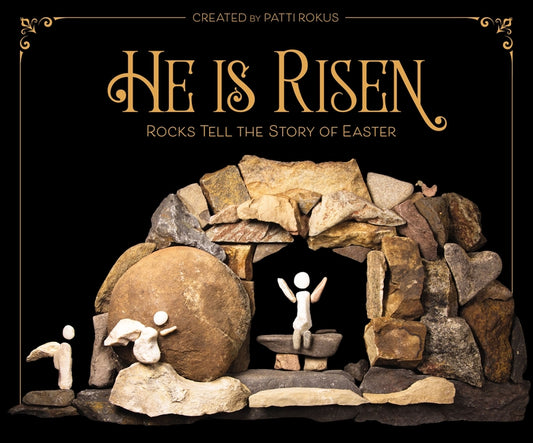 He Is Risen: Rocks Tell the Story of Easter - Ingram