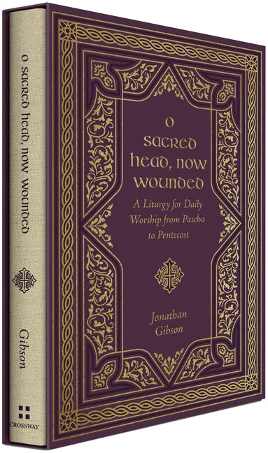 O Sacred Head, Now Wounded: A Liturgy for Daily Worship from Pascha to Pentecost - Ingram