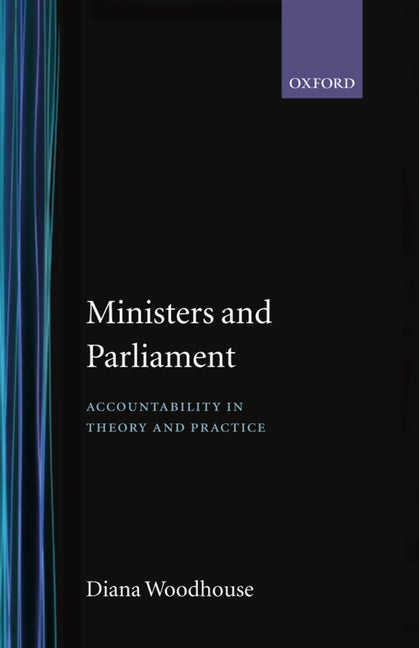 Ministers and Parliament: Accountability in Theory and Practice - Ingram