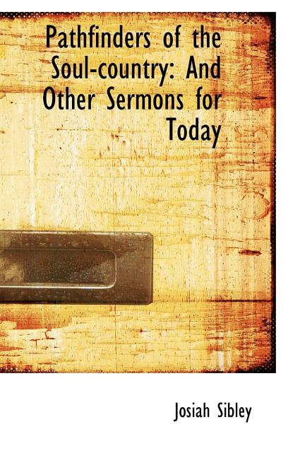 Pathfinders of the Soul-country: And Other Sermons for Today - Ingram
