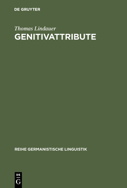 Genitivattribute: Eine Morphosyntaktische Untersuchung Zum Deutschen Dp/Np-System (Reprint 2017) - Ingram