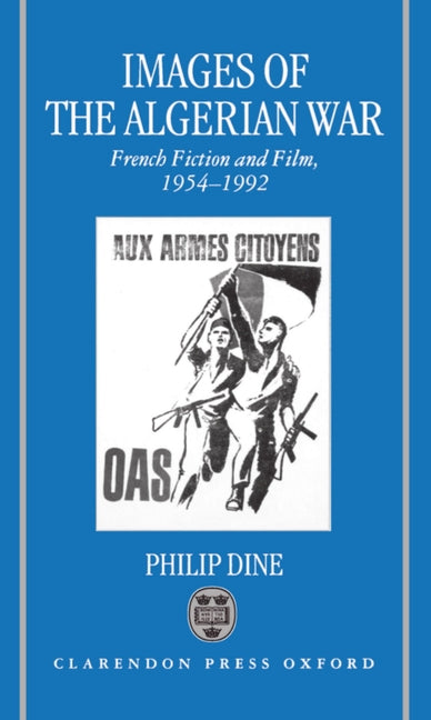 Images of the Algerian War: French Fiction and Film, 1954-1992 - Ingram