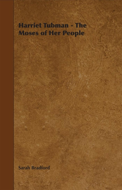 Harriet Tubman - The Moses of Her People - Ingram