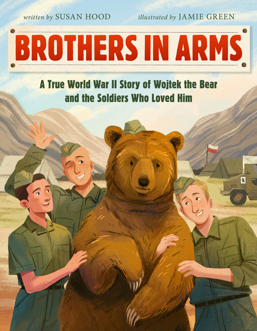Brothers in Arms: A True World War II Story of Wojtek the Bear and the Soldiers Who Loved Him - Ingram