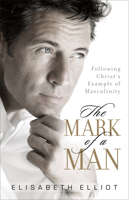 Mark of a Man: Following Christ's Example of Masculinity - Ingram