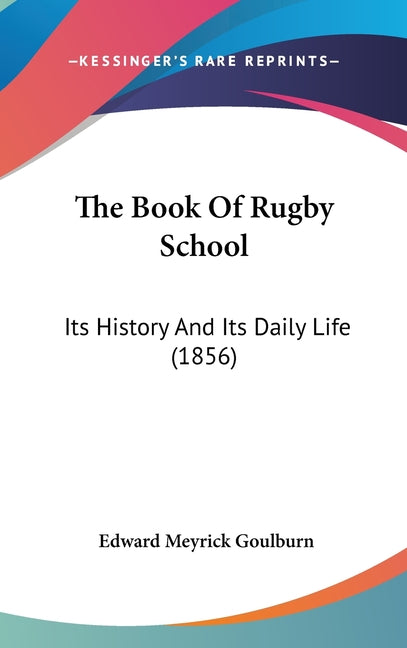 Book Of Rugby School: Its History And Its Daily Life (1856) - Ingram