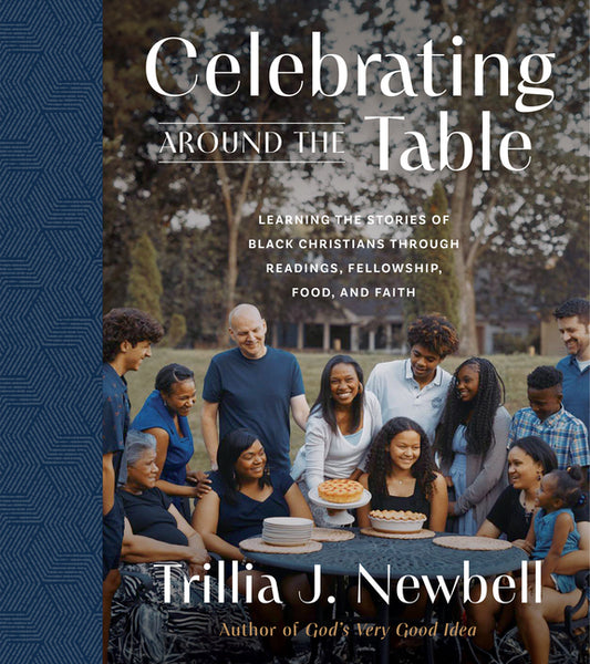 Celebrating Around the Table: Learning the Stories of Black Christians Through Readings, Fellowship, Food, and Faith - Ingram