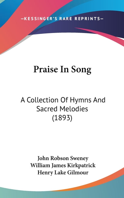 Praise In Song: A Collection Of Hymns And Sacred Melodies (1893) - Ingram