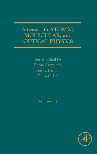 Advances in Atomic, Molecular, and Optical Physics: Volume 57 - Ingram