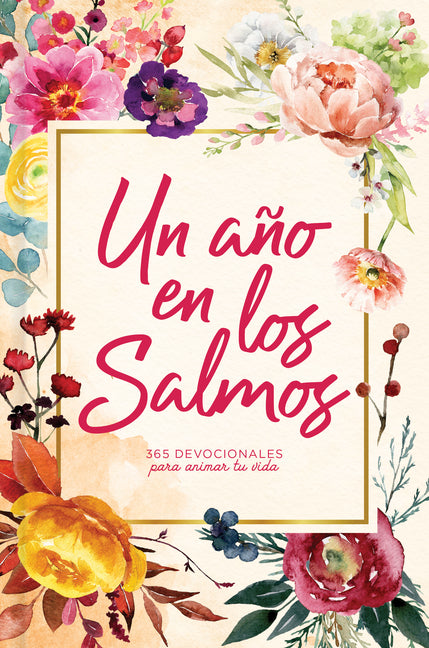 Un Año En Los Salmos: 365 Devocionales Para Tu Caminar Con Dios - Ingram