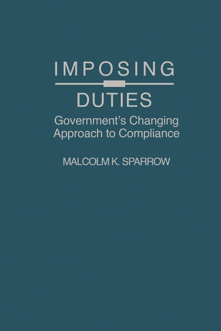Imposing Duties: Government's Changing Approach to Compliance - Ingram