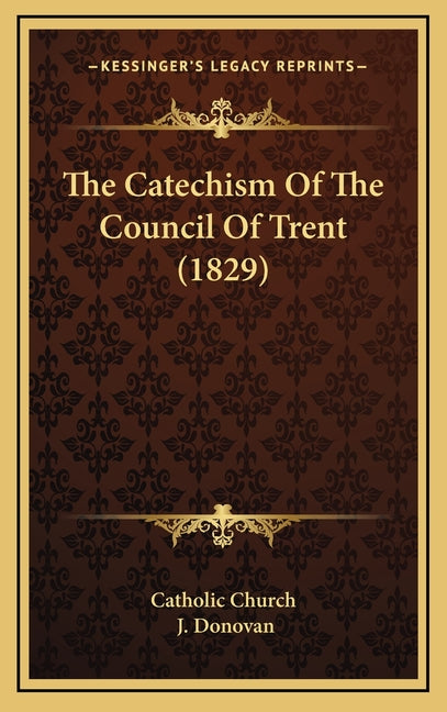 Catechism Of The Council Of Trent (1829) - Ingram