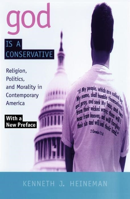 God Is a Conservative: Religion, Politics, and Morality in Contemporary America - Ingram