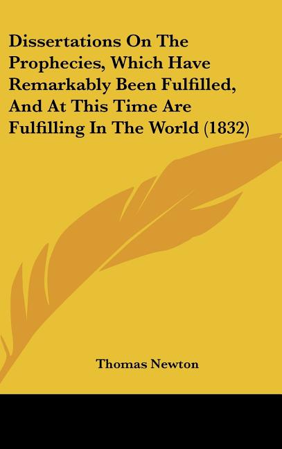 Dissertations On The Prophecies, Which Have Remarkably Been Fulfilled, And At This Time Are Fulfilling In The World (1832) - Ingram