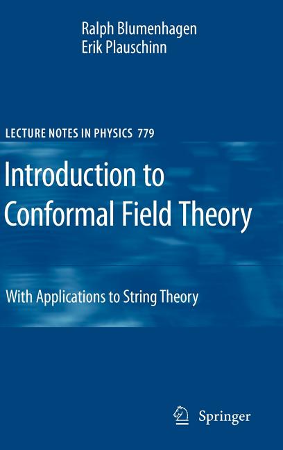 Introduction to Conformal Field Theory: With Applications to String Theory (2009) - Ingram