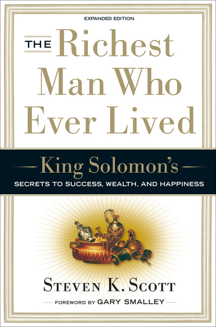 Richest Man Who Ever Lived: King Solomon's Secrets to Success, Wealth, and Happiness (Expanded) - Ingram