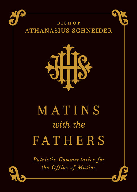 Matins with the Fathers: Patristic Commentaries for the Office of Matins - Ingram