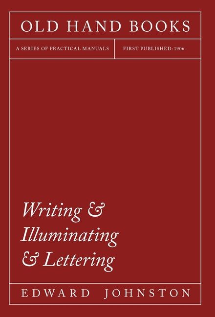 Writing & Illuminating & Lettering: The Artistic Crafts Series of Technical Handbooks - Ingram