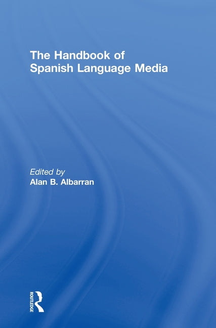 Handbook of Spanish Language Media - Ingram