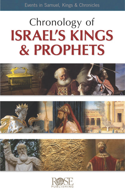 Chronology of Israel's Kings and Prophets: Events in Samuel, Kings & Chronicles - Ingram