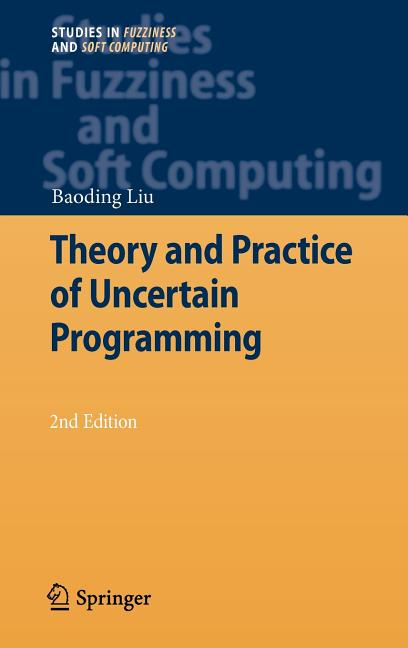 Theory and Practice of Uncertain Programming (2009) - Ingram