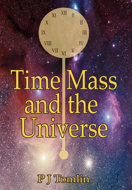 Time Mass and the Universe - Ingram