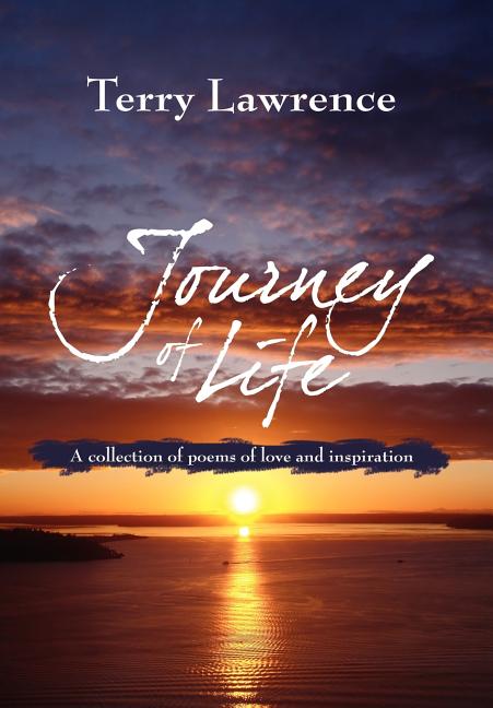 Journey of Life: A collection of poems of love and inspiration - Ingram