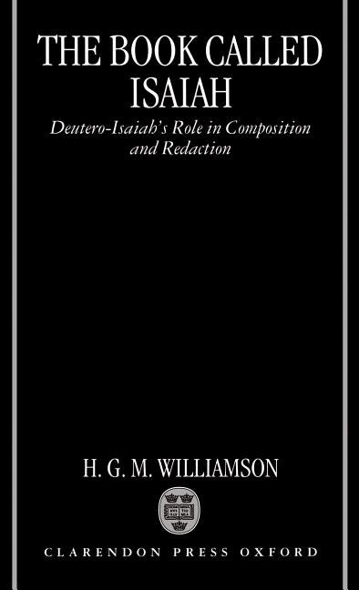 Book Called Isaiah: Deutero-Isaiah's Role in Composition and Redaction - Ingram