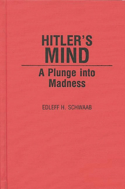 Hitler's Mind: A Plunge Into Madness - Ingram
