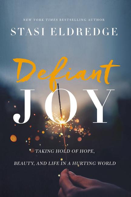 Defiant Joy: Taking Hold of Hope, Beauty, and Life in a Hurting World - Ingram
