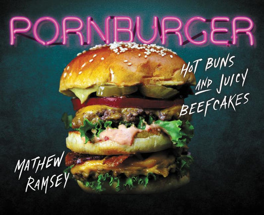 Pornburger: Hot Buns and Juicy Beefcakes - Ingram