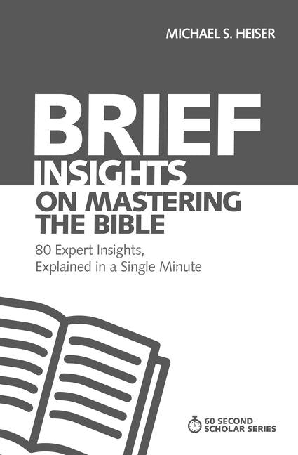 Brief Insights on Mastering the Bible: 80 Expert Insights, Explained in a Single Minute - Ingram