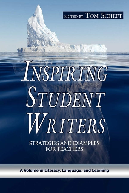 Inspiring Student Writers: Strategies and Examples for Teachers (Hc) - Ingram