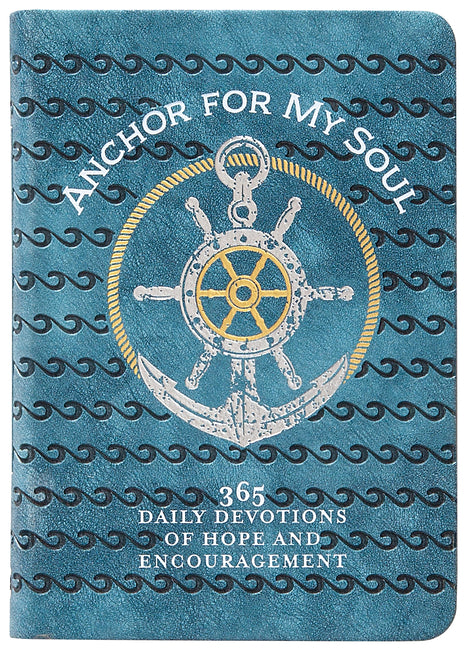 Anchor for My Soul: 365 Daily Devotions of Hope and Encouragement - Ingram