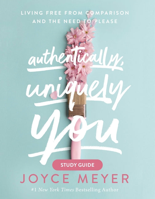 Authentically, Uniquely You: Living Free from Comparison and the Need to Please (Study Guide) - Ingram