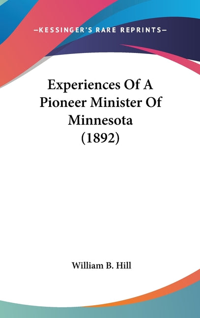 Experiences Of A Pioneer Minister Of Minnesota (1892) - Ingram