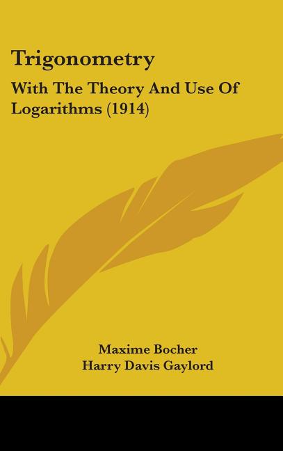 Trigonometry: With The Theory And Use Of Logarithms (1914) - Ingram