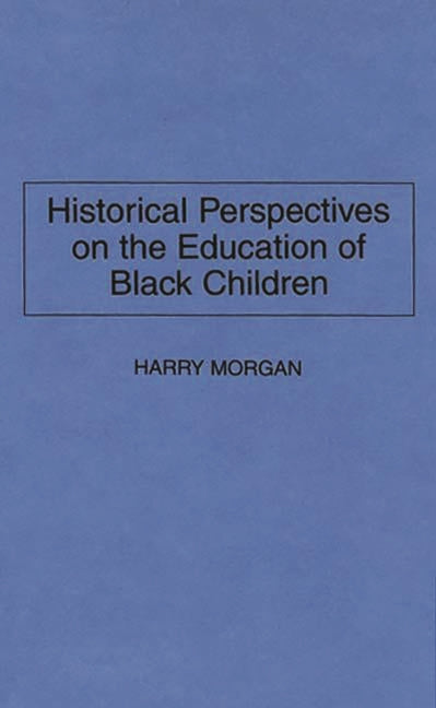 Historical Perspectives on the Education of Black Children - Ingram