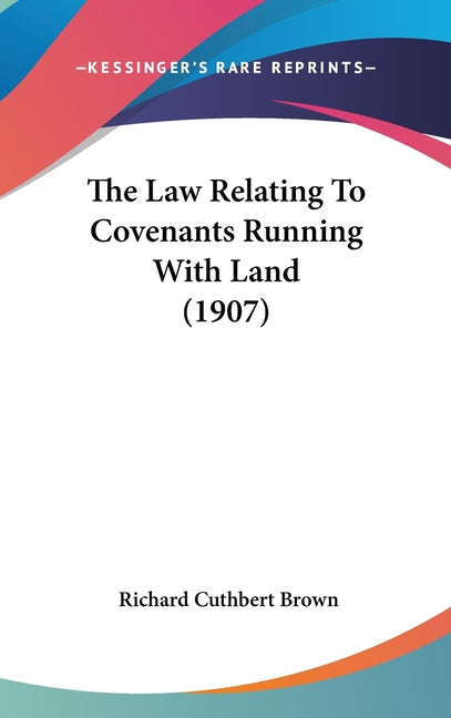 Law Relating To Covenants Running With Land (1907) - Ingram