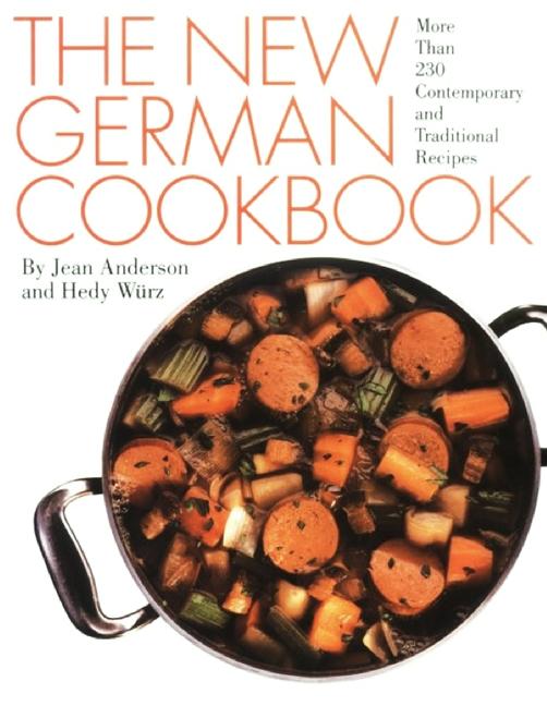 New German Cookbook: More Than 230 Contemporary and Traditional Recipes - Ingram