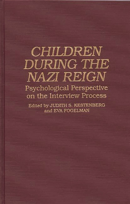 Children During the Nazi Reign: Psychological Perspective on the Interview Process - Ingram