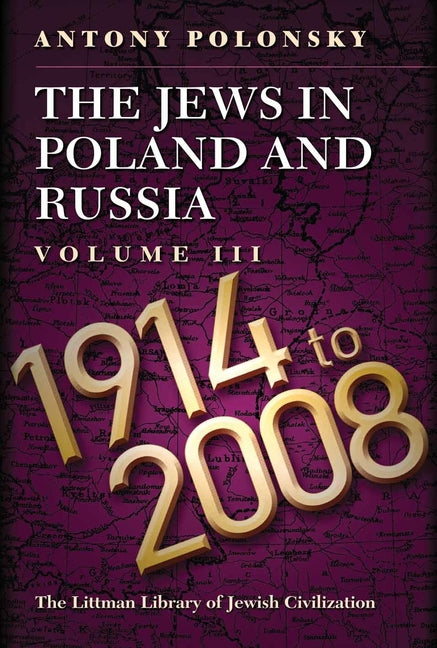 Jews in Poland and Russia: Volume III: 1914 to 2008 - Ingram