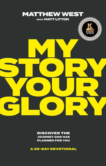 My Story, Your Glory: Discover the Journey God Has Planned for You--A 30-Day Devotional - Ingram