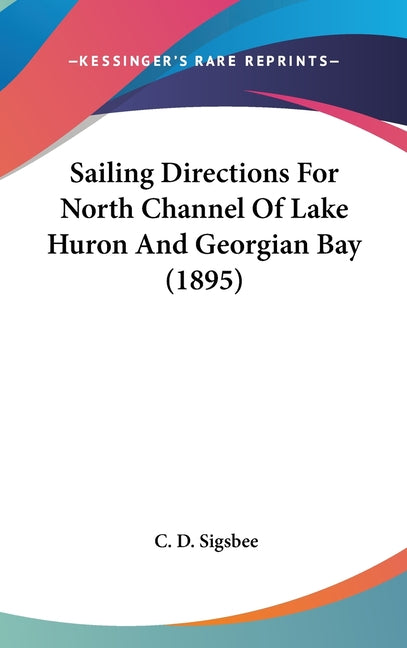 Sailing Directions For North Channel Of Lake Huron And Georgian Bay (1895) - Ingram